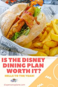 Hells to the Yeah! Is the Disney Dining Plan Worth It?